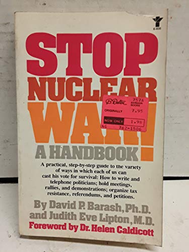 Stock image for Stop Nuclear War! A Handbook - A practical, step-by-step guide to the variety of ways in which each of us can cast his vote for survival: How to write and telephone politicians: hold meetings, rallies, and demonstrations, organize tax resistance, referendums, and petitions. for sale by Worpsweder Antiquariat