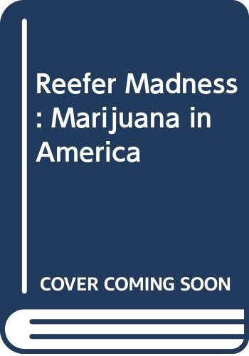 Beispielbild fr Reefer Madness: Marijuana in America zum Verkauf von HPB Inc.
