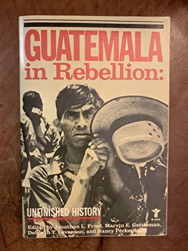 Beispielbild fr Guatemala in Rebellion : Unfinished History zum Verkauf von Better World Books