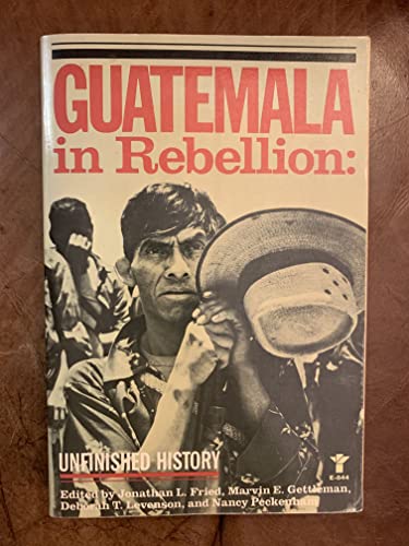 Stock image for Guatemala in Rebellion : Unfinished History for sale by Better World Books
