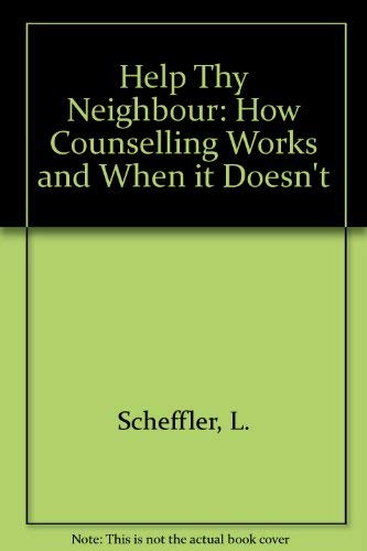 9780394624952: Help Thy Neighbor: How Counseling Works and When It Doesn't