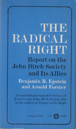 Beispielbild fr The Radical Right: Report on the John Birch Society and Its Allies zum Verkauf von Best and Fastest Books