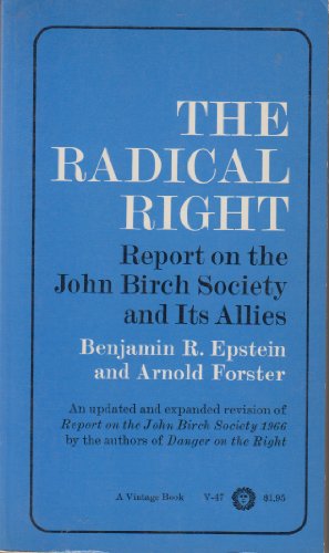 9780394700472: The Radical Right: Report on the John Birch Society and Its Allies