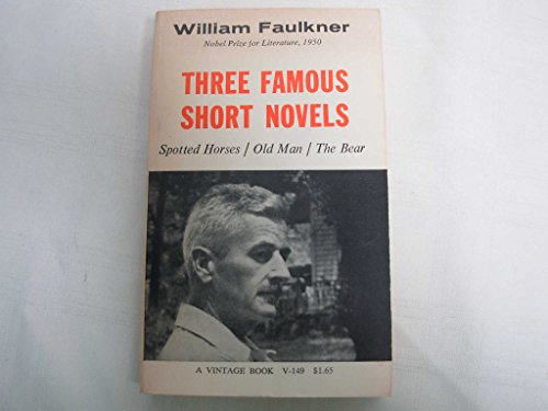 Beispielbild für Three Famous Short Novels: Spotted Horses / Old Man / The Bear zum Verkauf von Discover Books