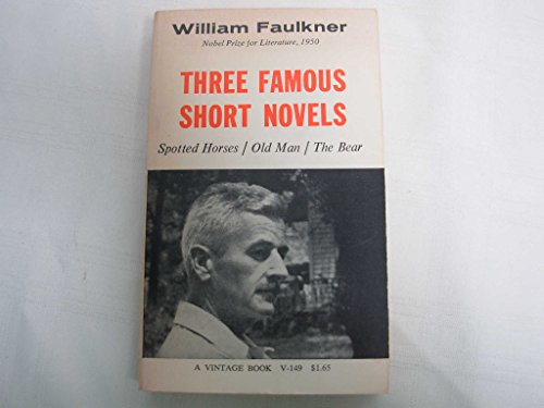 Imagen de archivo de Three Famous Short Novels: Spotted Horses / Old Man / The Bear a la venta por Your Online Bookstore