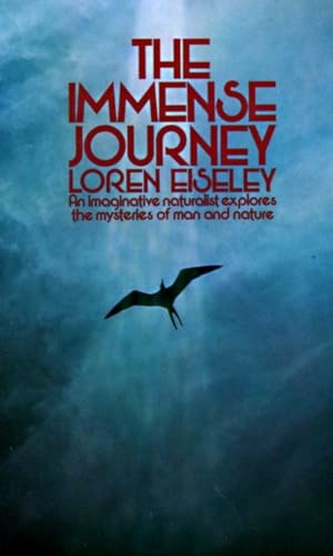 Beispielbild fr The Immense Journey: An Imaginative Naturalist Explores the Mysteries of Man and Nature zum Verkauf von Robinson Street Books, IOBA