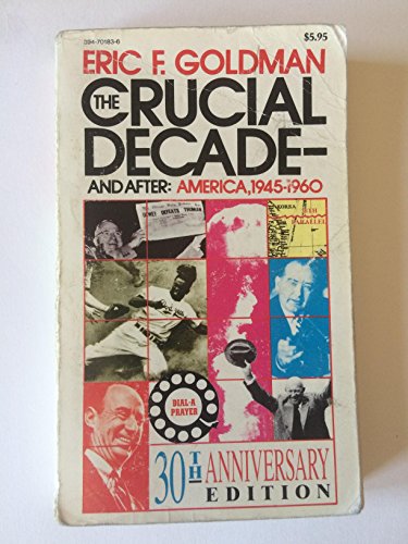 Stock image for The Crucial Decade - and After: America, 1945-1960 for sale by Library House Internet Sales