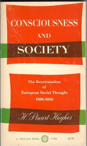 9780394702018: Consciousness and Society: The Reorientation of European Social Thought, 1890-1930