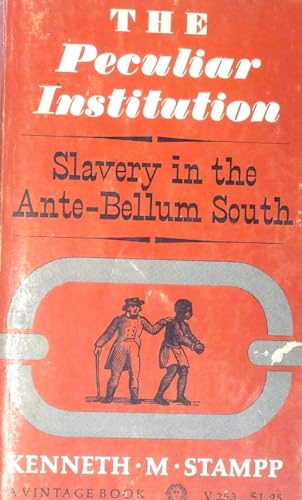 Imagen de archivo de The Peculiar Institution: Slavery in the Ante-Bellum South a la venta por HPB Inc.