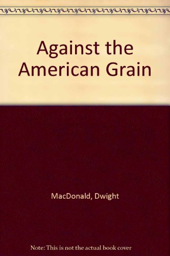 9780394702698: Against the American Grain
