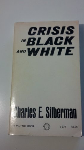 Crisis in Black and White - Silberman, Charles E.