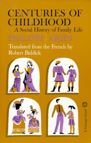 Stock image for Centuries of Childhood: A Social History of Family Life (V-286) for sale by A Cappella Books, Inc.