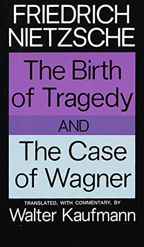 Stock image for The Birth of Tragedy and The Case of Wagner for sale by Powell's Bookstores Chicago, ABAA