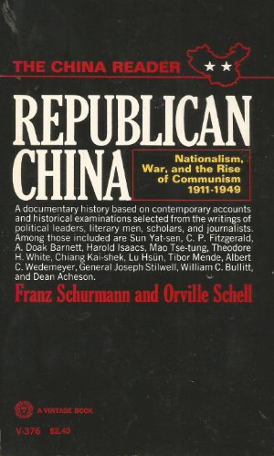 Beispielbild fr Republican China: Nationalism, War, and the Rise of Communism 1911-1949 (China Reader, Vol 2) zum Verkauf von Better World Books