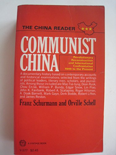9780394703770: Communist China: Revolutionary Reconstruction and International Confrontation 1949 to the Present (China Reader, Vol 3)