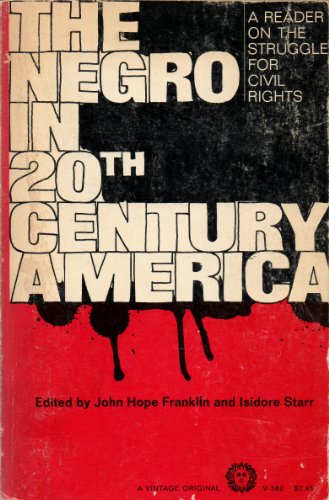 Beispielbild fr The Negro in Twentieth Century America: A Reader on the Struggle For Civil Rights zum Verkauf von Wonder Book
