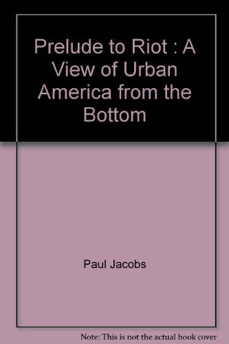 Beispielbild fr Prelude to Riot : A View of Urban America from the Bottom zum Verkauf von Better World Books