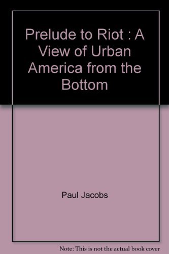9780394704333: Prelude to Riot : A View of Urban America from the Bottom