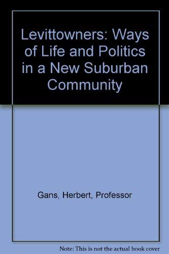 Imagen de archivo de Levittowners: Ways of Life and Politics in a New Suburban Community a la venta por ThriftBooks-Atlanta