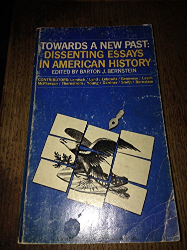Imagen de archivo de Towards a New Past : Dissenting Essays in American History a la venta por Better World Books