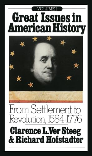 Imagen de archivo de Great Issues in American History, Vol. I: From Settlement to Revolution, 1584-1776 a la venta por Half Price Books Inc.