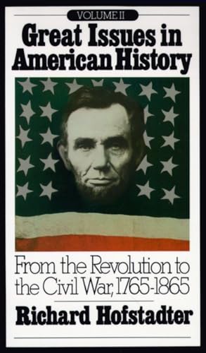 Imagen de archivo de Great Issues in American History, Vol. II: From the Revolution to the Civil War, 1765-1865 a la venta por Orion Tech
