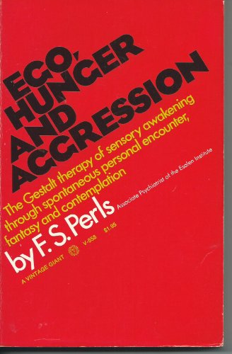 Imagen de archivo de Ego, Hunger and Aggression : The Beginning of Gestalt Therapy a la venta por Better World Books: West