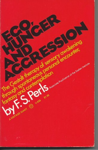 Stock image for Ego, Hunger and Aggression : The Beginning of Gestalt Therapy for sale by Better World Books: West