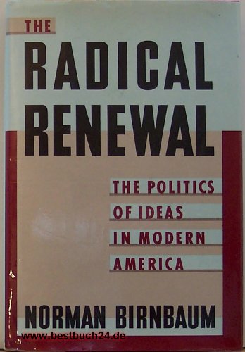 9780394706597: The Radical Renewal: The Politics of Ideas in Modern America
