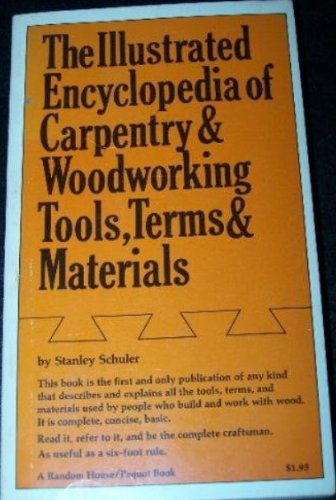 Beispielbild fr The Illustrated Encyclopedia of Carpentry & Woodworking Tools, Terms, & Materials zum Verkauf von ThriftBooks-Dallas