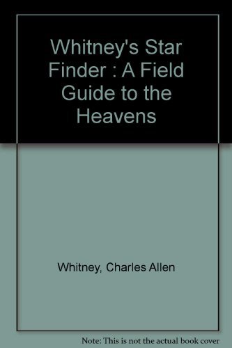 Beispielbild fr Whitney's Star Finder : A Field Guide to the Heavens zum Verkauf von Better World Books: West