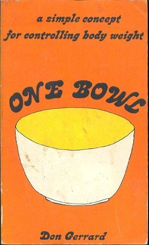 Imagen de archivo de One Bowl : A Simple Concept for Controlling Body Weight a la venta por Better World Books