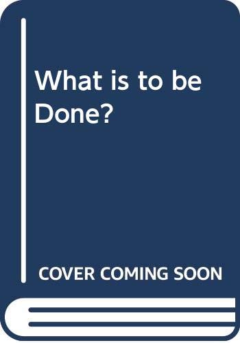 Imagen de archivo de What is to be Done? a la venta por M & M Books