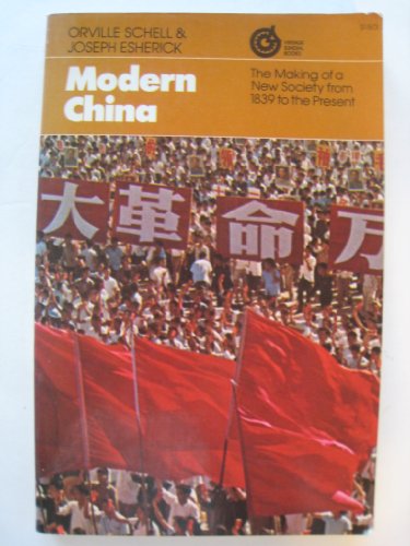 Modern China: The Making of a New Society, from 1839 to the Present (9780394708010) by Schell, Orville