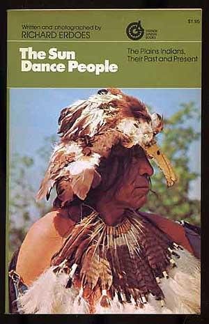 Stock image for The Sun Dance People: The Plains Indians, their pa for sale by N. Fagin Books