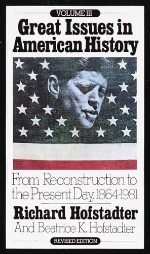 Stock image for Great Issues in American History, Vol. III: From Reconstruction to the Present Day, 1864-1981 for sale by SecondSale