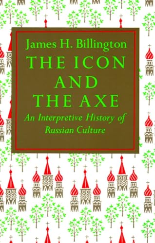 Imagen de archivo de The Icon and the Axe: An Interpretative History of Russian Culture (Vintage) a la venta por Goodwill Books