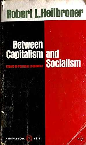 Imagen de archivo de Between Capitalism and Socialism (Vintage Books, No. V-635) a la venta por Wonder Book
