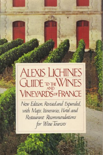 Beispielbild fr Alexis Lichine's Guide to the Wines and Vineyards of France zum Verkauf von Better World Books
