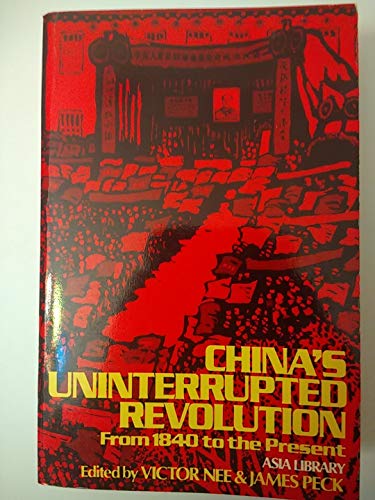 Beispielbild fr China's Uninterrupted Revolution : From 1840 to the Present zum Verkauf von Better World Books