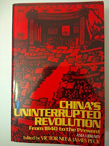 Stock image for China's Uninterrupted Revolution : From 1840 to the Present for sale by Better World Books
