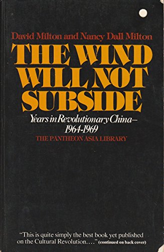 Stock image for The Wind Will Not Subside : Years in Revolutionary China, 1964-1969 for sale by Better World Books