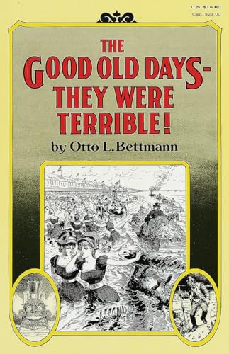 Beispielbild fr The Good Old Days: They Were Terrible! zum Verkauf von SecondSale