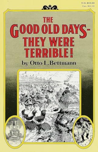 Imagen de archivo de The Good Old Days: They Were Terrible! a la venta por SecondSale