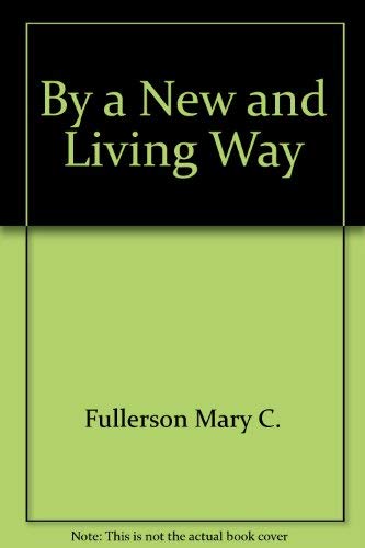 9780394709550: By a New and Living Way