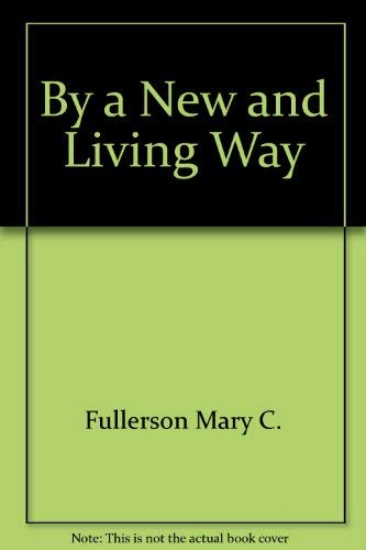 Stock image for By a New & Living Way for sale by Half Moon Books