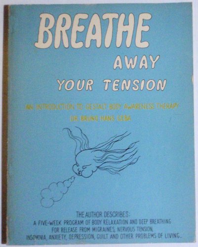 Imagen de archivo de Breathe Away Your Tension a la venta por Better World Books