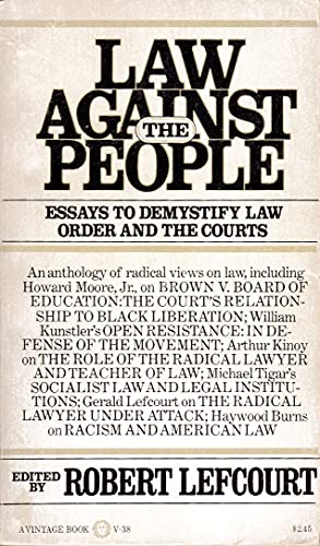 Beispielbild fr Law Against the People: Essays to Demystify Law. Order, and the Courts. zum Verkauf von Books of the Smoky Mountains