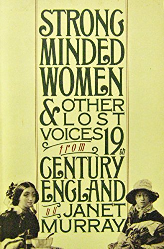 Imagen de archivo de Strong Minded Women & Other Lost Voices from 19th Century England a la venta por HPB-Ruby