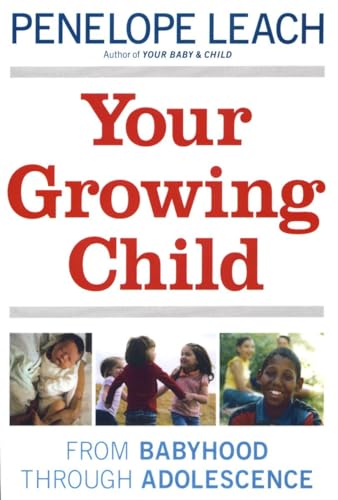 Beispielbild fr Your Growing Child : From Babyhood Through Adolescence zum Verkauf von Better World Books